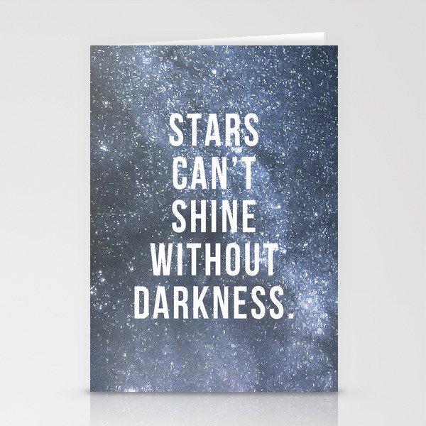 Stars Can't Shine Without Darkness Stationery Cards