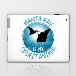 Manta Ray is my Spirit Animal Funny Sea Animals Laptop Skin