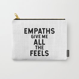 Empaths give me all the feels Carry-All Pouch