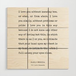 I love you without knowing - Pablo Neruda Poem - Literature - Typewriter Print Wood Wall Art