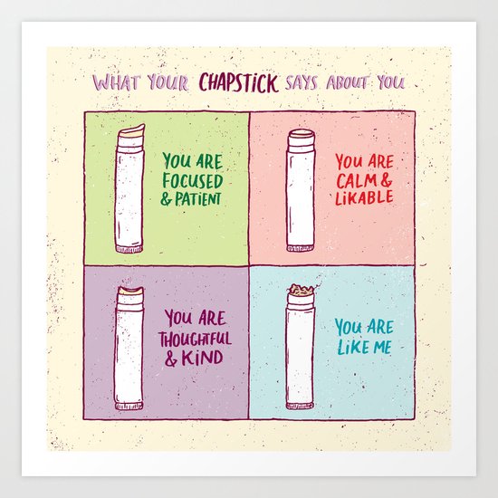 What Your Chapstick Says About You Art Print