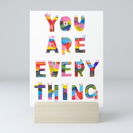 You Are Everything Mini Art Print