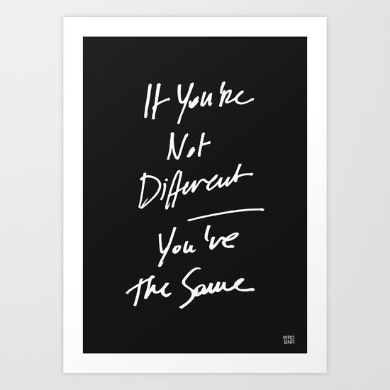 The Same Art Print