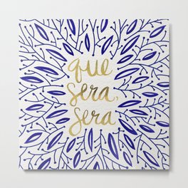 Whatever Will Be, Will Be – Navy & Gold Metal Print