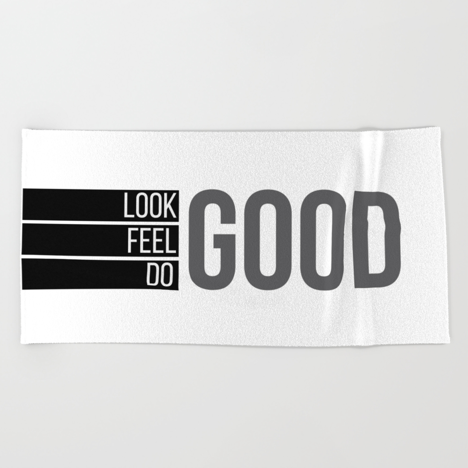 Look Good Feel Good Do Good Beach Towel By Mjillustrates Society6