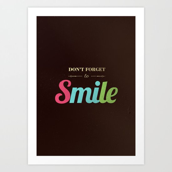 Don't forget to smile Art Print