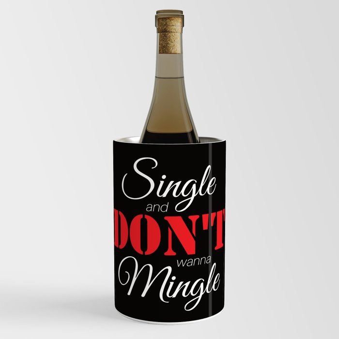 Single & Don't Wanna Mingle (White) Wine Chiller