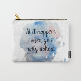 Baesic Sh*t Happens Carry-All Pouch | Paint, Shithappens, Whenyou, Illustration, Badsanta, Quote, Watercolor, Partynaked, Basicclothingco, Sabrinasignorelli 