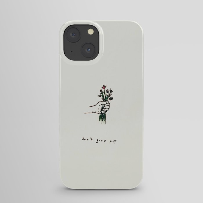 DON'T GIVE UP iPhone Case