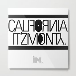 It'sMonty California Metal Print