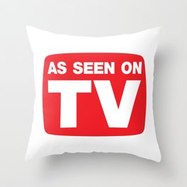 As Seen On TV Throw Pillow