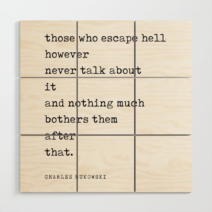 Those who escape hell - Charles Bukowski Quote - Literature - Typewriter Print Wood Wall Art