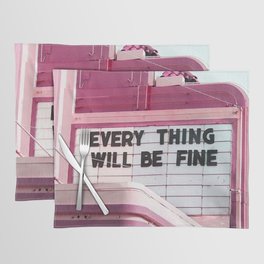 Every Thing Will Be Fine Placemat