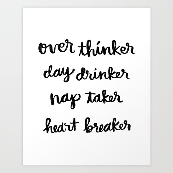over thinker, day drinker Art Print