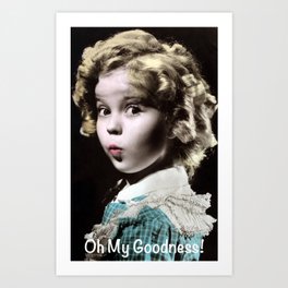 Shirley Temple Oh My Goodness Art Print