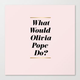 What Would Olivia Pope Do? Pink Canvas Print