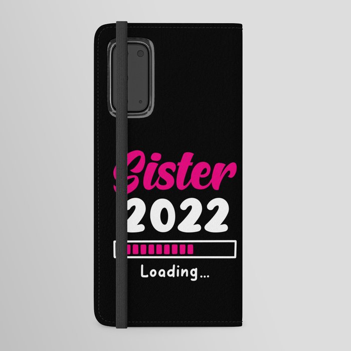 Sister 2022 Loading Android Wallet Case