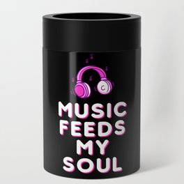 Music feeds my soul Headphones Can Cooler