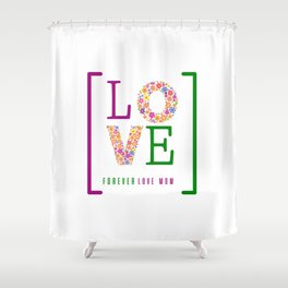 love you mom Shower Curtain
