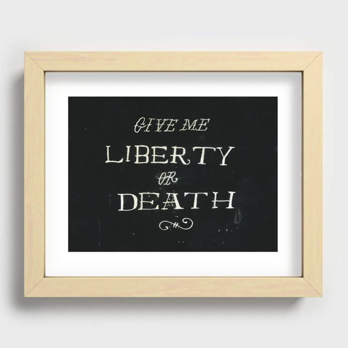 Give Me Liberty or Death Recessed Framed Print