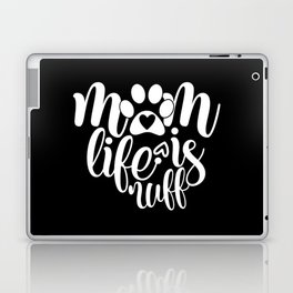 Mom Life Is Ruff Cute Pet Lover Quote Laptop Skin