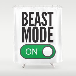 BEAST MODE ON Shower Curtain