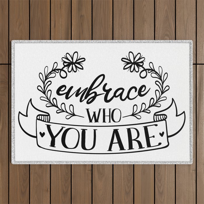 Embrace Who You Are Inspirational Floral Quote Outdoor Rug