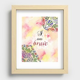 I am brave - motivational affirmations & quotes with mandalas for self-care and recovery Recessed Framed Print