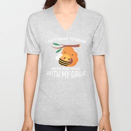 I Just Want To Drink Mead And Hang With My Girls V Neck T Shirt
