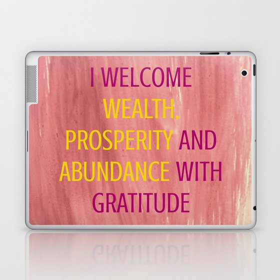 I Welcome Wealth, Prosperity And Abundance With Gratitude Laptop & iPad Skin