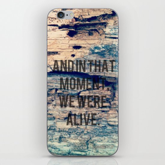 And In That Moment, We Were Alive iPhone & iPod Skin