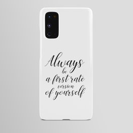 Always be a first rate version of yourself v.2 Android Case