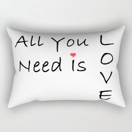 All You Need Is Love Rectangular Pillow