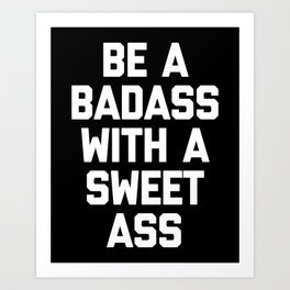 Badass Sweet Ass Sarcastic Inspiring Gym Quote Art Print