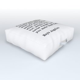 People Will Never Forget How You Made Them Feel, Maya Angelou Quote Outdoor Floor Cushion