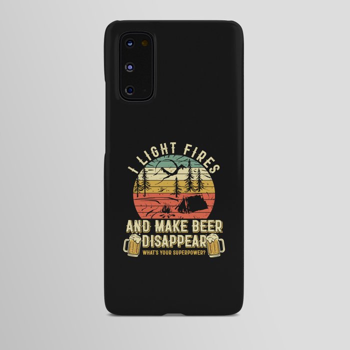 Light Fires And Make Beer Disappear Funny Android Case