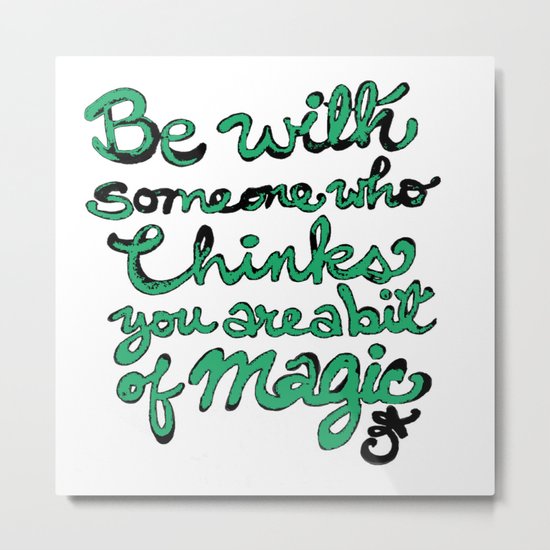 Be With Someone Envious Metal Print