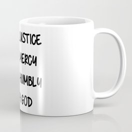 Justice Mercy Humility Coffee Mug