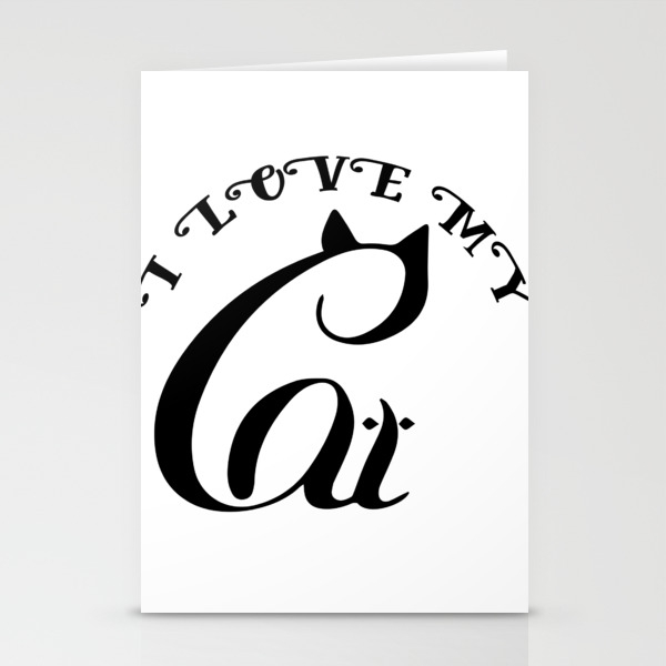 I Love My Cat Funny Cat Saying Stationery Cards By Tillhunter