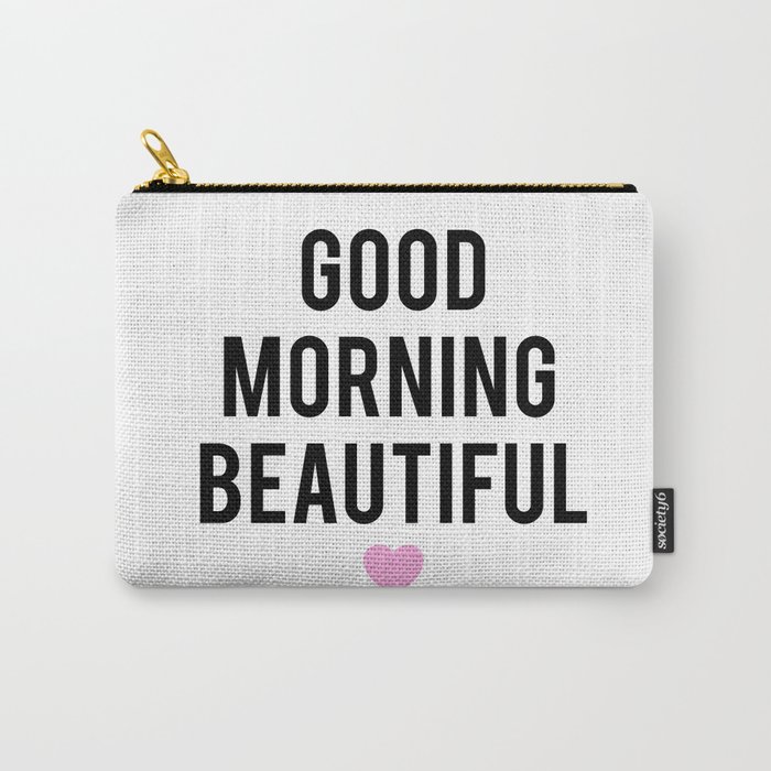 Good Morning Beautiful Carry-All Pouch