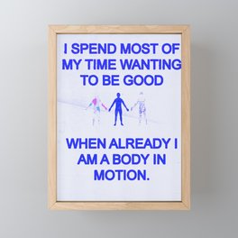 I SPEND MOST OF MY TIME WANTING TO BE GOOD Framed Mini Art Print