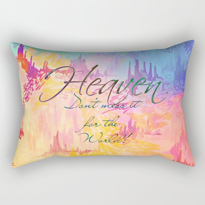 HEAVEN Don't Miss It for the World, Happy Watercolor Pastel Colorful Typography Christian Painting Rectangular Pillow