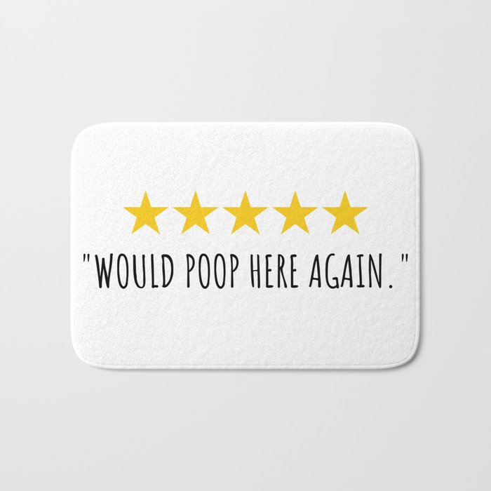 Would Poop Here Again Bath Mat