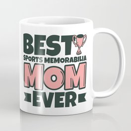 Funny Sports memorabilia Mom Gift Coffee Mug