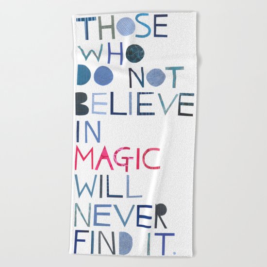 Believe in magic... Beach Towel