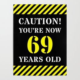 [ Thumbnail: 69th Birthday - Warning Stripes and Stencil Style Text Poster ]