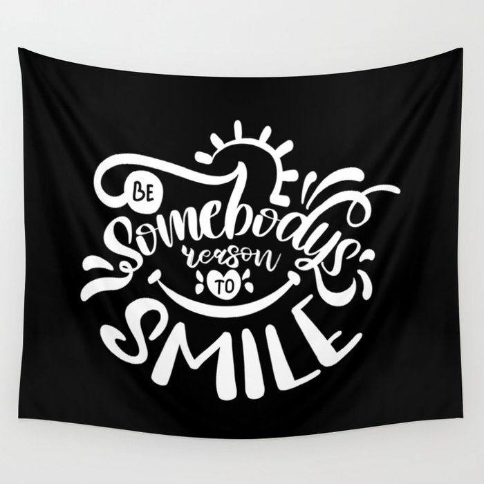 Be Somebody's Reason To Smile Motivational Quote Wall Tapestry