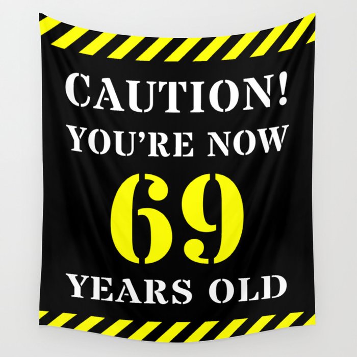 69th Birthday - Warning Stripes and Stencil Style Text Wall Tapestry