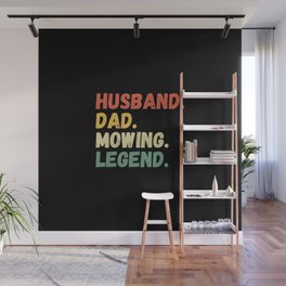 Husband Dad Mowing Legend Wall Mural