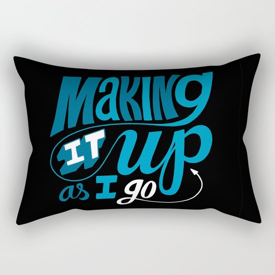Making It Up As I Go Rectangular Pillow